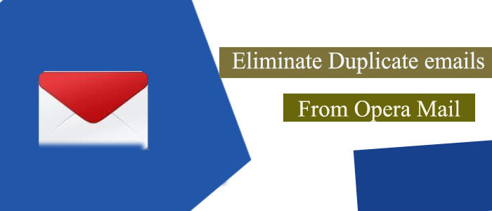 Eliminate Duplicates from Opera Mail