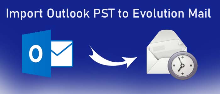 Import PST to Evolution Mail