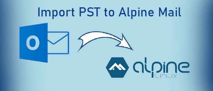 Import PST to Alpine Mail